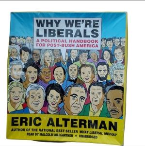 Why We’re Liberals A Political Handbook For Post Bush America CD Audiobook.